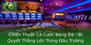 Chiến Thuật Cá Cược Bóng Đá - Bí Quyết Thắng Lớn 2025 6 Chien Thuat Ca Cuoc Bong A Bi Quyet Thang Lon Trong Au Truong Thuc Te
