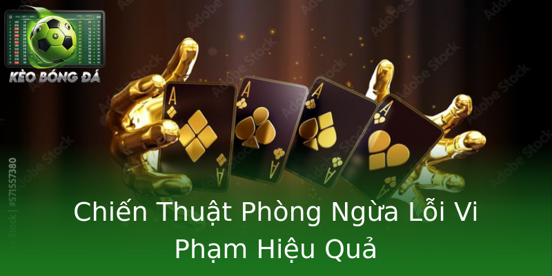 Chiến Thuật Phòng Ngừa Lỗi Vi Phạm Hiệu Quả Chiến Thuật Phòng Ngừa Lỗi Vi Phạm Hiệu Quả