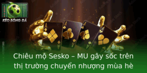 Chiêu mộ Sesko - MU bất ngờ 'xát muối' vào Barca 10 Chieu Mo Sesko Mu Gay Soc Tren Thi Truong Chuyen Nhuong Mua He