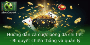 Hướng Dẫn Cá Cược Bóng Đá Chi Tiết - Bí Quyết Thắng Lớn 9 Huong Dan Ca Cuoc Bong A Chi Tiet Bi Quyet Chien Thang Va Quan Ly Rui Ro Hieu Qua