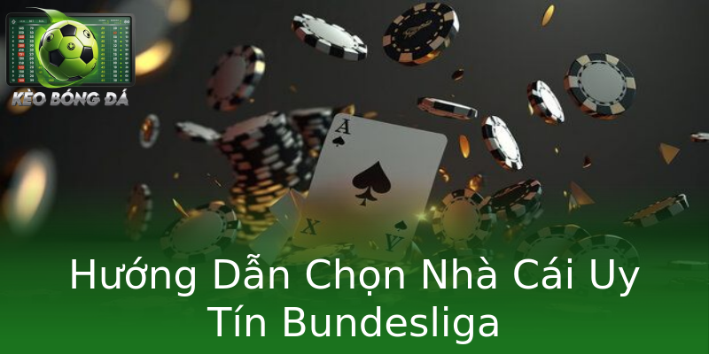 Hướng Dẫn Chọn Nhà Cái Uy Tín Bundesliga Hướng Dẫn Chọn Nhà Cái Uy Tín Bundesliga