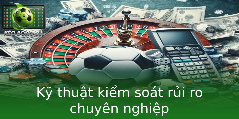 Kỹ thuật kiểm soát rủi ro chuyên nghiệp Kỹ thuật kiểm soát rủi ro chuyên nghiệp