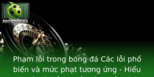 Phạm lỗi trong bóng đá: Các lỗi phổ biến và mức phạt tương ứng 3 Pham Loi Trong Bong A Cac Loi Pho Bien Va Muc Phat Tuong Ung Hieu Ro Luat Le E Thi Au Cong Bang Va H