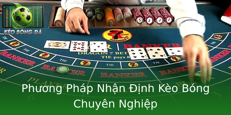 Phương Pháp Nhận Định Kèo Bóng Chuyên Nghiệp Phương Pháp Nhận Định Kèo Bóng Chuyên Nghiệp