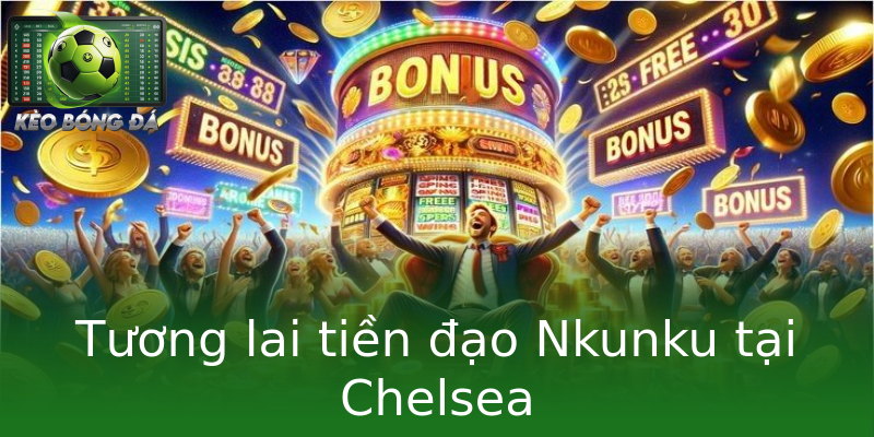 Tương lai tiền đạo Nkunku tại Chelsea Tương lai tiền đạo Nkunku tại Chelsea