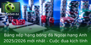 Bảng xếp hạng bóng đá Ngoại hạng Anh 2025/2026 mới nhất - Cuộc đua kịch tính tại sân chơi khốc liệt nhất nước Anh 4 Bang Xep Hang Bong A Ngoai Hang Anh 20252026 Moi Nhat Cuoc Ua Kich Tinh Tai San Choi Khoc Liet Nhat