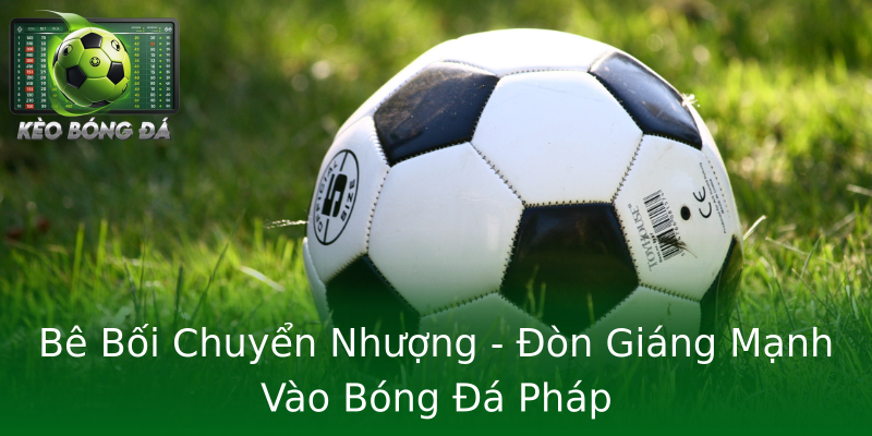 Bê Bối Chuyển Nhượng - Đòn Giáng Mạnh Vào Bóng Đá Pháp