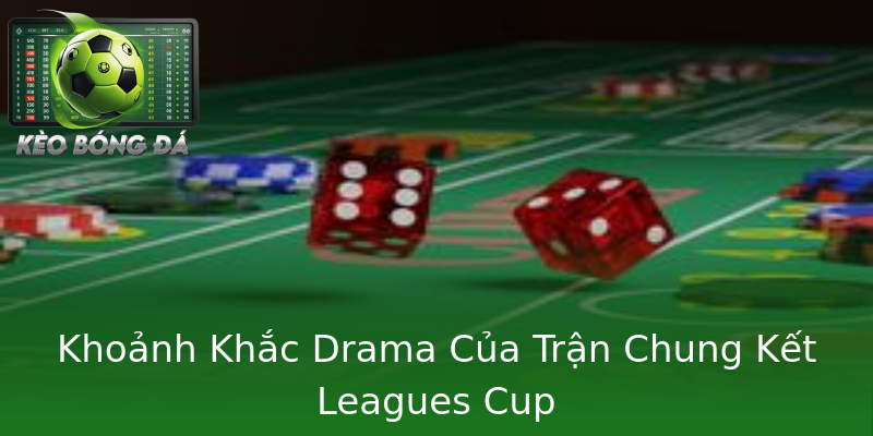 Khoảnh Khắc Drama Của Trận Chung Kết Leagues Cup Khoảnh Khắc Drama Của Trận Chung Kết Leagues Cup