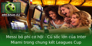 Messi bỏ phí cơ hội - Cú sốc lớn của Inter Miami trong chung kết Leagues Cup 3 Messi Bo Phi Co Hoi Cu Soc Lon Cua Inter Miami Trong Chung Ket Leagues Cup
