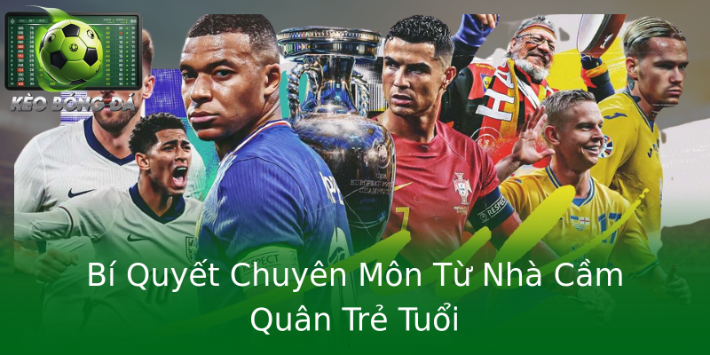 Bí Quyết Chuyên Môn Từ Nhà Cầm Quân Trẻ Tuổi Bí Quyết Chuyên Môn Từ Nhà Cầm Quân Trẻ Tuổi