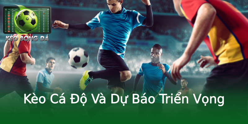Kèo Cá Độ Và Dự Báo Triển Vọng Kèo Cá Độ Và Dự Báo Triển Vọng