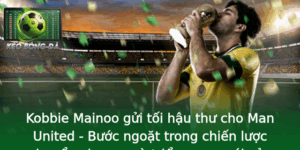 Kobbie Mainoo gửi tối hậu thư cho Man United - Bước ngoặt trong chiến lược chuyển nhượng và triển vọng mới của câu lạc bộ 5 Kobbie Mainoo Gui Toi Hau Thu Cho Man United Buoc Ngoat Trong Chien Luoc Chuyen Nhuong Va Trien Vong