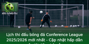 Lịch thi đấu bóng đá Conference League 2025/2026 mới nhất - Cập nhật hấp dẫn về giải đấu châu Âu 3 Lich Thi Au Bong A Conference League 20252026 Moi Nhat Cap Nhat Hap Dan Ve Giai Au Chau Au
