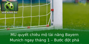 MU quyết chiêu mộ tài năng Bayern Munich ngay tháng 1 – Bước đột phá trong chiến lược chuyển nhượng mùa tới 5 Mu Quyet Chieu Mo Tai Nang Bayern Munich Ngay Thang 1 Buoc Ot Pha Trong Chien Luoc Chuyen Nhuong Mua 1