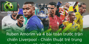 Ruben Amorim và 4 bài toán trước trận chiến Liverpool - Chiến thuật trẻ trung của Sporting CP đối đầu đội bóng hàng đầu châu Âu 8 Ruben Amorim Va 4 Bai Toan Truoc Tran Chien Liverpool Chien Thuat Tre Trung Cua Sporting Cp Oi Au Oi 4