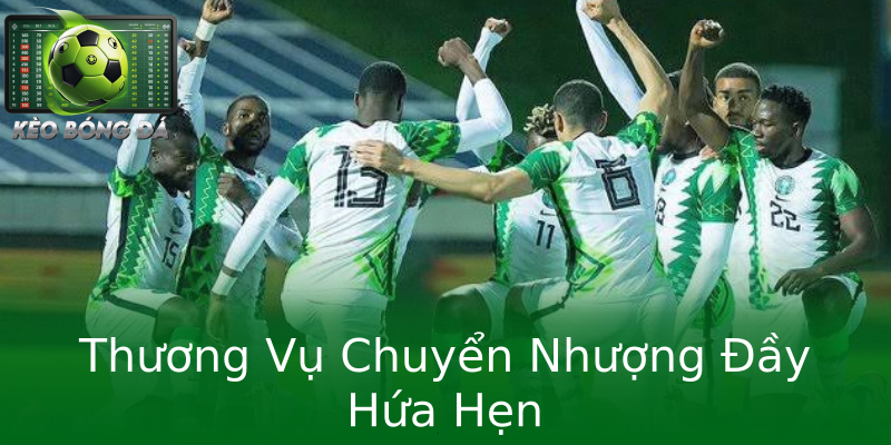 Thương Vụ Chuyển Nhượng Đầy Hứa Hẹn Thương Vụ Chuyển Nhượng Đầy Hứa Hẹn